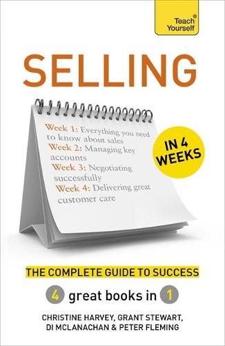Selling in 4 Weeks: The Complete Guide to Success: Teach Yourself (Paperback)