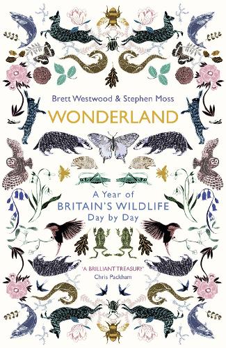 Wonderland: A Year of Britain's Wildlife, Day by Day (Hardback)