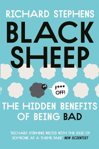 Black Sheep: The Hidden Benefits of Being Bad (Paperback)