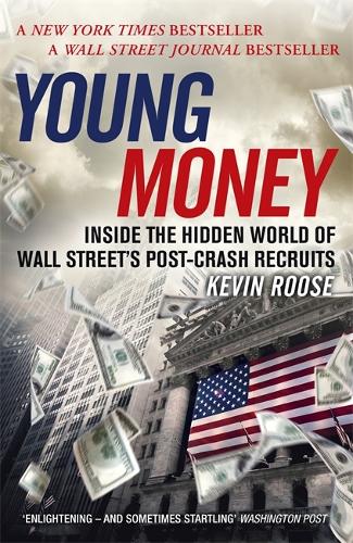 Young Money: Inside the Hidden World of Wall Street's Post-Crash Recruits (Paperback)