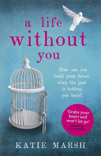 A Life Without You: a gripping and emotional page-turner about love and family secrets (Paperback)