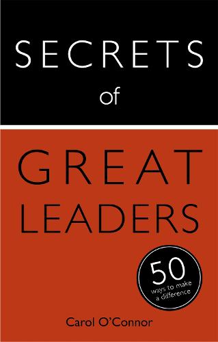 Secrets of Great Leaders: 50 Ways to Make a Difference (Paperback)