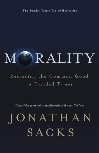 Morality: Restoring the Common Good in Divided Times (Hardback)