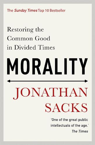 Morality: Restoring the Common Good in Divided Times (Paperback)