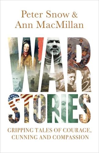 War Stories: Gripping Tales of Courage, Cunning and Compassion (Hardback)
