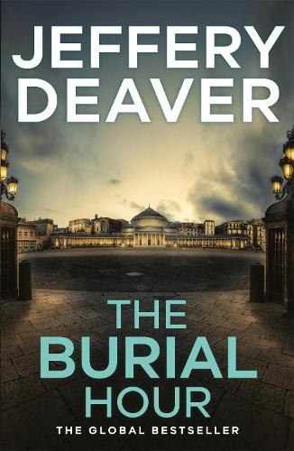 The Burial Hour: Lincoln Rhyme Book 13 - Lincoln Rhyme Thrillers (Paperback)