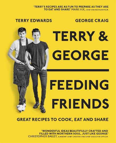 Terry & George - Feeding Friends: Great Recipes to Cook, Eat and Share (Hardback)