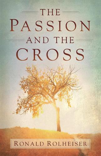 The Passion and the Cross (Hardback)