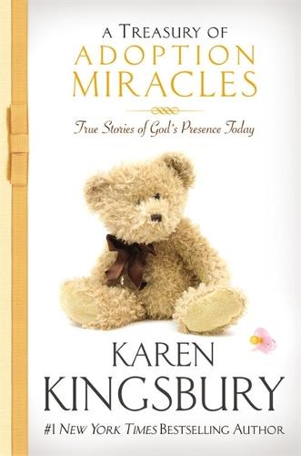 A Treasury of Adoption Miracles: True Stories of God's Presence Today (Hardback)