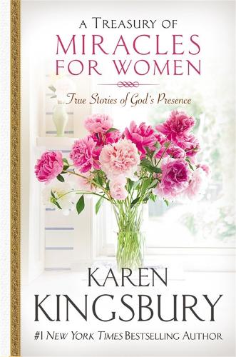 A Treasury of Miracles for Women: True Stories of Gods Presence Today (Hardback)