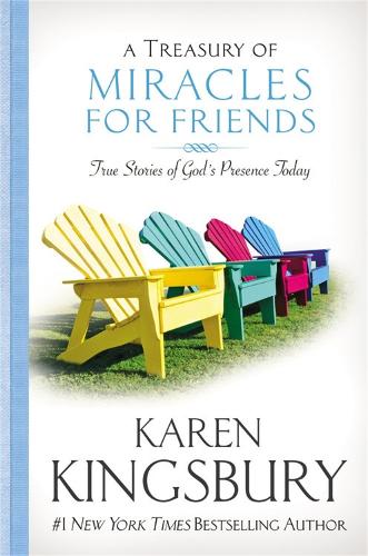 A Treasury of Miracles for Friends: True Stories of God's Presence Today (Hardback)