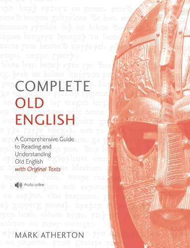 Cover Complete Old English: A Comprehensive Guide to Reading and Understanding Old English, with Original Texts