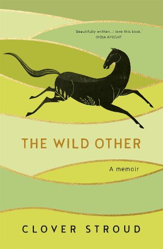 The Wild Other: A memoir of love, adventure and how to be brave (Hardback)