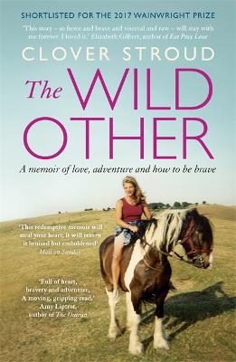 The Wild Other: A memoir of love, adventure and how to be brave (Paperback)