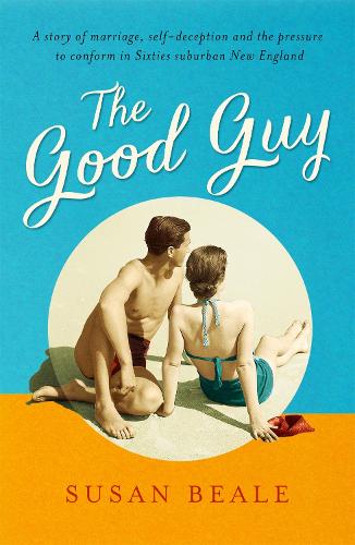 The Good Guy: A deeply compelling novel about love and marriage set in 1960s suburban America (Paperback)