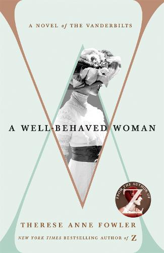 A Well-Behaved Woman: the New York Times bestselling novel of the Gilded Age (Paperback)