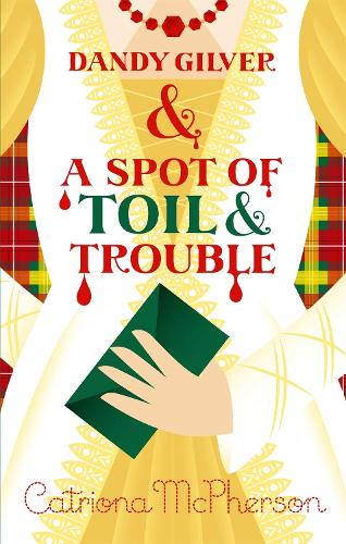 Dandy Gilver and a Spot of Toil and Trouble - Dandy Gilver (Paperback)