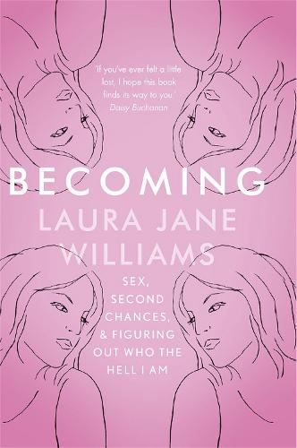 Becoming: Sex, Second Chances, and Figuring Out Who the Hell I am (Hardback)