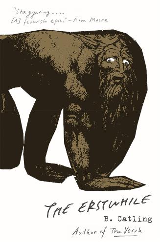 The Erstwhile: Book Two in the Vorrh Trilogy - Vorrh Trilogy (Hardback)