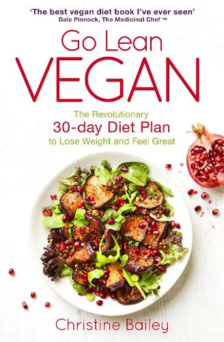 Go Lean Vegan: The Revolutionary 30-day Diet Plan to Lose Weight and Feel Great (Paperback)