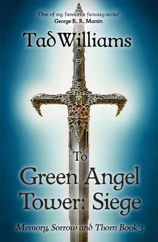 To Green Angel Tower: Siege: Memory, Sorrow & Thorn Book 3 - Memory, Sorrow & Thorn (Paperback)