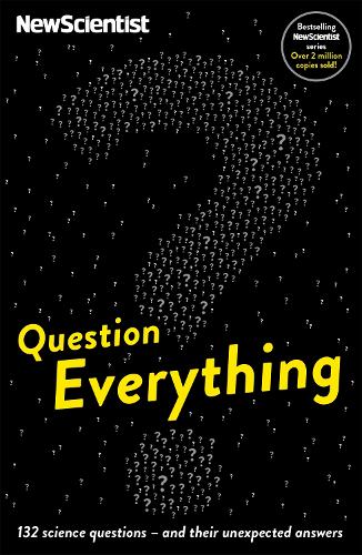 Question Everything: 132 science questions -- and their unexpected answers (Paperback)