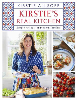 Kirstie's Real Kitchen: Simple recipes for modern families (Hardback)