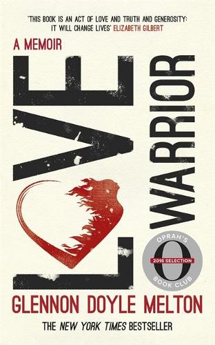 Love Warrior (Oprah's Book Club): A Memoir (Paperback)