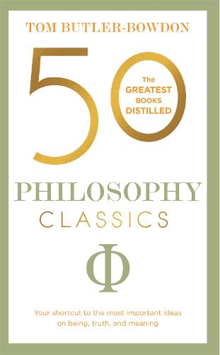 50 Philosophy Classics: Your shortcut to the most important ideas on being, truth, and meaning (Paperback)