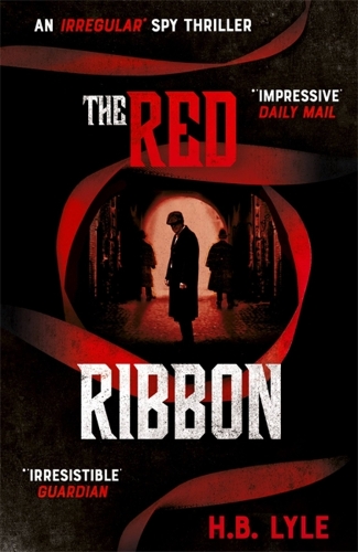 The Red Ribbon: An Irregular Spy Thriller - The Irregular (Paperback)