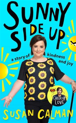 Sunny Side Up: a story of kindness and joy (Hardback)