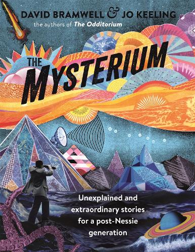 The Mysterium: Unexplained and extraordinary stories for a post-Nessie generation (Paperback)