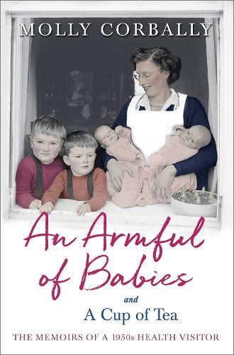 An Armful of Babies and a Cup of Tea: Memoirs of a 1950s Health Visitor (Paperback)