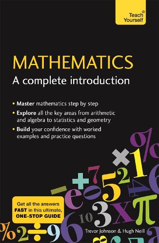 Mathematics: A Complete Introduction: The Easy Way to Learn Maths (Paperback)