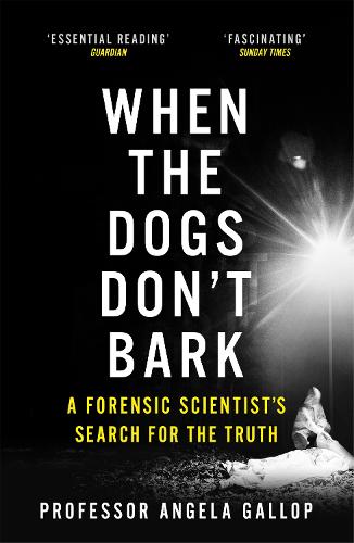 When the Dogs Don't Bark: A Forensic Scientist's Search for the Truth (Paperback)