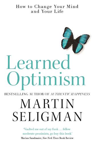 Learned Optimism: How to Change Your Mind and Your Life (Paperback)