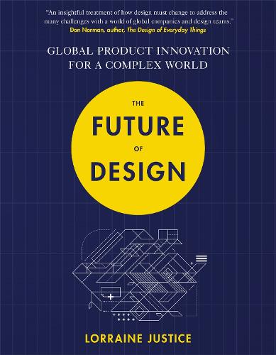 The Future of Design: Global Product Innovation for a Complex World (Paperback)