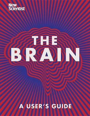 The Brain: A User's Guide (Hardback)