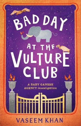 Bad Day at the Vulture Club: Baby Ganesh Agency Book 5 - Baby Ganesh series (Paperback)