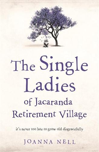 The Single Ladies of Jacaranda Retirement Village (Hardback)