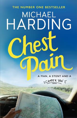Chest Pain: A man, a stent and a camper van (Paperback)
