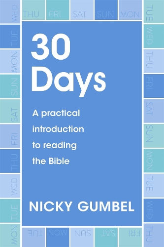 30 Days: A practical introduction to reading the Bible - ALPHA BOOKS (Paperback)