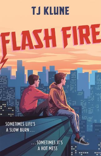 Flash Fire by T.J. Klune