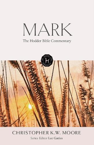 The Hodder Bible Commentary: Mark - Hodder Bible Commentary (Hardback)
