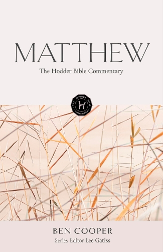 The Hodder Bible Commentary: Matthew - Hodder Bible Commentary (Hardback)
