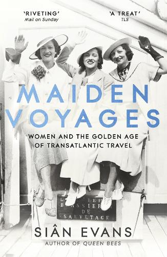 Maiden Voyages: women and the Golden Age of transatlantic travel (Paperback)