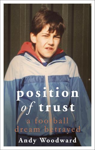 Position of Trust: A football dream betrayed (Hardback)