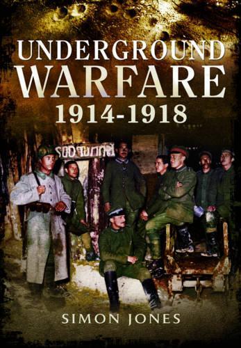 Underground Warfare 1914-1918 (Paperback)
