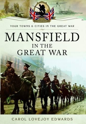 Mansfield in the Great War (Paperback)