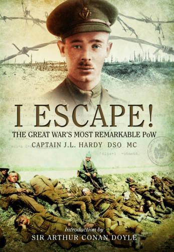 I Escape: The Great War's Most Remarkable POW (Hardback)